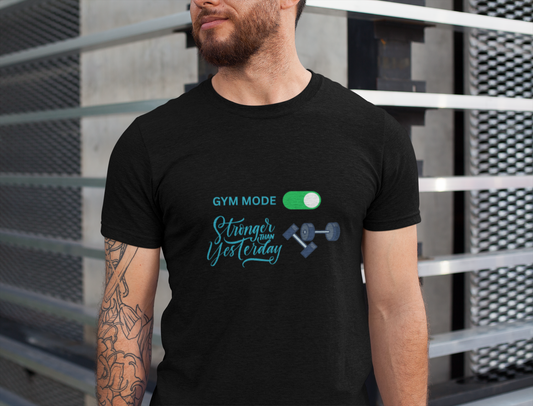 GYM MODE ON – Stronger Than Yesterday T-Shirt